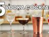 5 x EASY VODKA COCKTAILS (part 2)