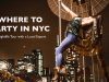 Where to Party in New York | Club tour & tips from a Nightlife Expert